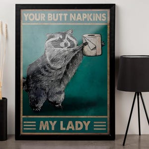 I tuoi tovaglioli di culo My Lady Raccoon con poster di carta, divertenti stampe di procione, cartello del bagno di procione, arredamento della toilette