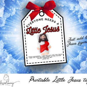 Everyone needs a little Jesus printable tags- Jesus figurine tags- Bible Verse tag-