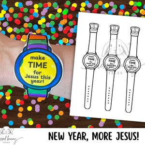Op de afbeelding: Een kleurrijk, horlogevormig papieren knutselwerk met de tekst "make TIME for Jesus this year!" is te zien op een pols. Een zwart-witte tekening van drie horloges met dezelfde tekst is ook zichtbaar. De zin "NEW YEAR, MORE JESUS!" staat onderaan.