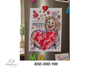 May include: A colorful drawing of Jesus holding a heart made of red and pink paper. The text "Jesus loves you to PIECES!" is written above the heart. The image is on a refrigerator with a red heart-shaped magnet.
