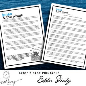 May include: Two printable 8x10 inch pages for a Bible study on the story of Jonah and the whale. The pages feature black and white illustrations and text. The text includes the story of Jonah and the whale, as well as lessons learned from the story.