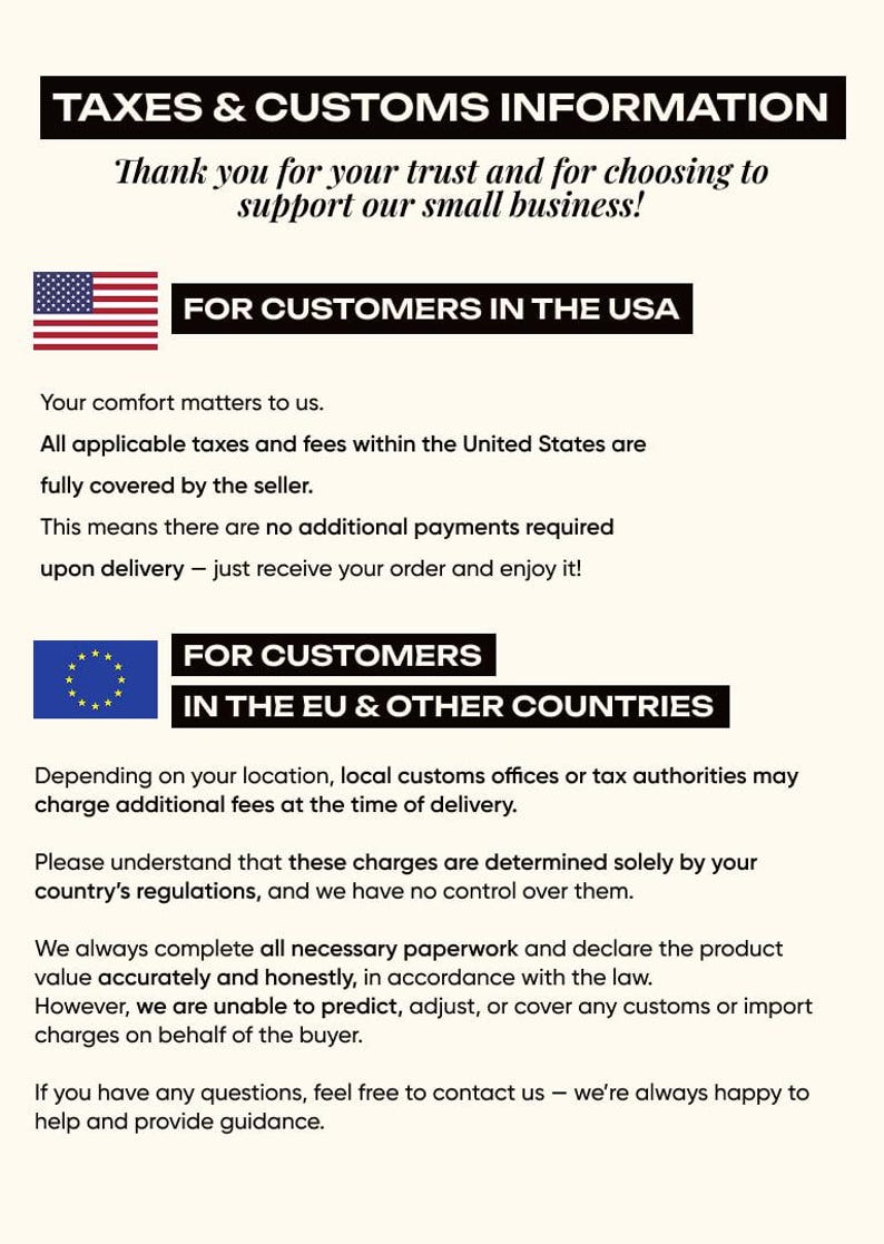 May include: An informational document titled TAXES & CUSTOMS INFORMATION. It outlines policies for customers in the USA, stating taxes are covered, and for customers in the EU & other countries, noting that local customs fees may apply upon delivery.