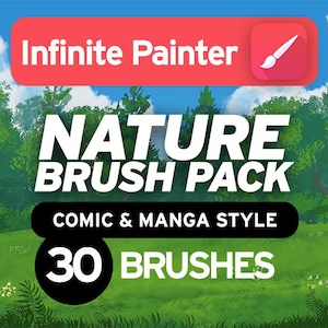May include: A digital art graphic with the text "Infinite Painter" in a red rectangle, and "Nature Brush Pack" in large white letters. Below, it says "Comic & Manga Style" and "30 Brushes" in a black circle, all set against a green landscape.