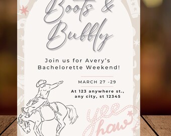 May include: A light brown invitation with a pink and white cowboy boot and hat design. The text reads "Boots & Bubbly" and "Join us for Avery's Bachelorette Weekend! March 27-29 At 123 anywhere st., any city, st 12345 yee haw"