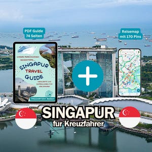 Reiseführer Singapur für Kreuzfahrer mit interaktiver Travelmap (74 Seiten PDF Guide, 170 Pins) – Insider-Tipps & Infos für Kreuzfahrtgäste