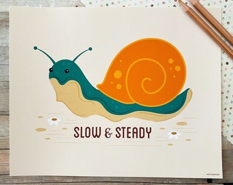 Slow & Steady Snail Art Print - Positivity Art Print - Cute Snail Home, Office Decor