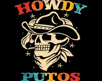 Howdy Putos Png, Howdy Shirt Png, Nashville Png, Funny Western Png, Hola Putos Spanish Slang, Howdy Putos Funny Retro Vintage Png