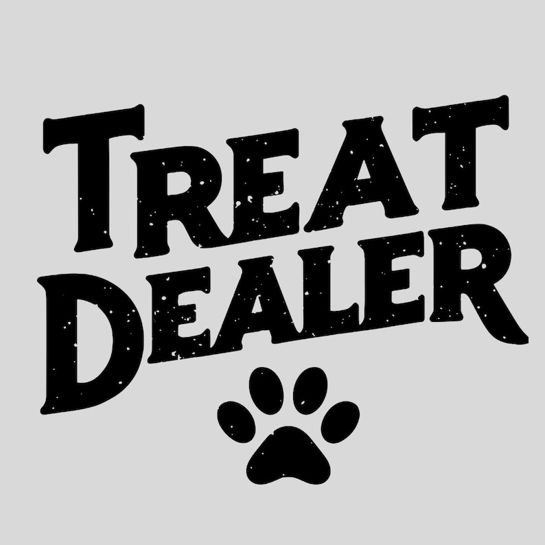 May include: Black and white graphic text that reads "Treat Dealer" with a black paw print below.