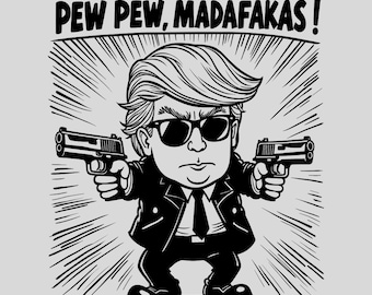 Pew Pew MADAFAKAS PNG Funny Trump Png Funny Sarcastic Png Adult Humor Png Retro Sublimation Snarky Meme Sarcasm png Cricut Sassy png