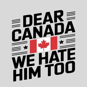 Querido Canadá, también lo odiamos (Png), anti-Trump (Png), derechos humanos (Png), orgullo canadiense (Png), anti-FDT (Png), liberal demócrata, feminista demócrata