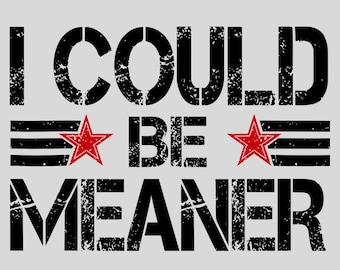 I Could Be Meaner Png, Sarcastic Png, Funny Humor Png, Sarcasm Png, Funny Quote Png, Mental Health Png.