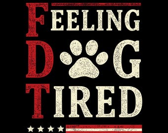 Känsla av hundtrötthet png, Anti-Trump-png, inte subtil anti-Trump-png, Känsla av hundtrötthet T-shirtdesign, FDT-png, digital nedladdning