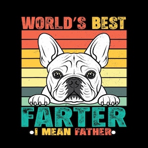 World&#39;s Best Farter I Mean Father PNG, Funny Father&#39;s Day Dad Shirt Design, Vintage Dad Humor PNG, Retro Father&#39;s Day Gift, Dog Dad PNG