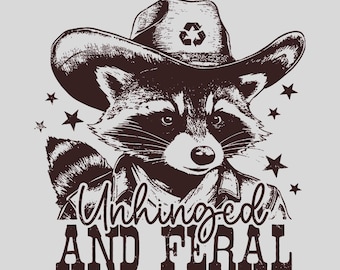 Unhinged And Feral Png, Funny Raccoon Png, Rock'n Feral Racoon, Vintage Feral Mom, Funny Sarcastic Quote, Feral Raccoon, Feral Girl png