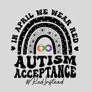 Puede incluir: Gráfico en blanco y negro con un arcoíris y el texto "In April We Wear Red Autism Acceptance #RedInstead". El arcoíris tiene estrellas y corazones y un símbolo de infinito en el centro con colores arcoíris y morado.