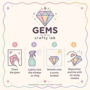 May include: A pastel-colored graphic with instructions for applying sun catcher clings. The image features a diamond logo above the text "GEMS crafty lab." Steps include cleaning glass, misting, smoothing onto a sunny window, and repositioning.