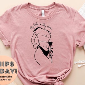 My Body My Choice T-Shirt, Human Rights, Pro Choice T-Shirt, Rights Shirt for Women, Women&#39;s Rights, Feminist Shirts, Pro Choice Shirt