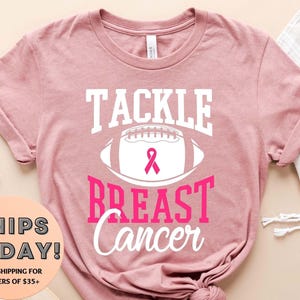 Tackle Breast Cancer Shirt,Breast Cancer,Cancer Survivor,Breast Cancer Fighter Shirt,Women Survivor Fighter Shirt,Breast Cancer Awareness