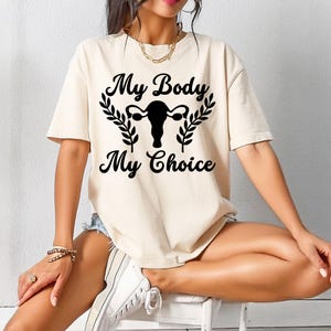 Women&#39;s Rights T-Shirt, My Body My Choice Graphic Tee, Feminist Protest Shirt, Pro-Choice Activist Gift, Reproductive Rights Tee