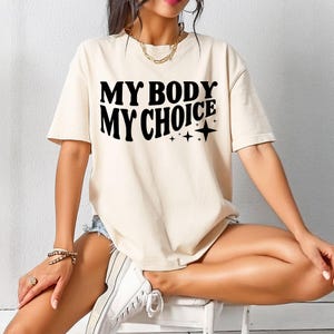 Women&#39;s Rights T-Shirt, My Body My Choice Tee, Pro Choice Shirt, Feminist Apparel, Activist Gift, Reproductive Rights Tee