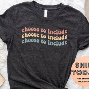 Autism Awareness T Shirt, Choose To Include Tshirt, Inclusion Matters, SPED Teacher Gift, Neurodiversity Inclusion T-shirt, Autism Spectrum