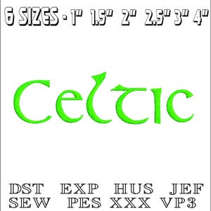 May include: Green Celtic wordmark embroidery design in six sizes: 1 inch, 1.5 inches, 2 inches, 2.5 inches, 3 inches, and 4 inches. File formats include DST, EXP, HUS, JEF, SEW, PES, XXX, and VP3.