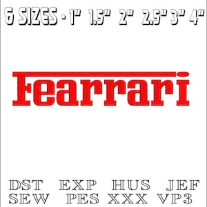 Peut inclure: Logo brodé rouge "Fearrari" avec une fine ligne rouge au-dessus du texte. Le logo est disponible en six tailles : 1 pouce, 1,5 pouce, 2 pouces, 2,5 pouces, 3 pouces et 4 pouces. L’image montre également les formats de fichiers disponibles au téléchargement : DST, EXP, HUS, JEF, SEW, PES, XXX et VP3.