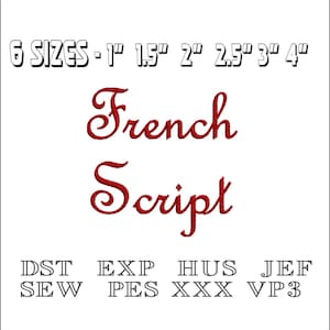 May include: French Script embroidery design in red, available in six sizes: 1 inch, 1.5 inches, 2 inches, 2.5 inches, 3 inches, and 4 inches. File formats include DST, EXP, HUS, JEF, SEW, PES, XXX, and VP3.