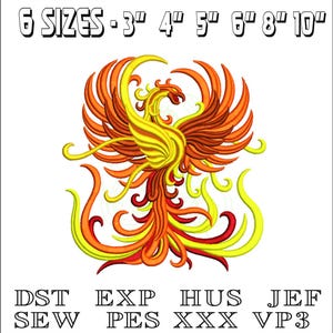 May include: Embroidered phoenix design in yellow, orange, and red. The image includes the text "6 SIZES - 3" 4" 5" 6" 8" 10"" and file type abbreviations: DST, EXP, HUS, JEF, SEW, PES, XXX, VP3. The design is on a white background.