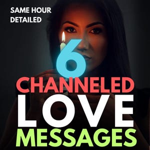 6 Channeled Love Messages: Psychic Tarot Reading