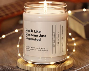Smells Like Someone Just Graduated Candle, Graduation Gift, High School Graduation, Grad Gift, College Graduation Candle for son, daughter