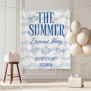 The Summer I Turned 30 Banner, ANY AGE Birthday Backdrop, Summer I Turned 30 Sign, Beach 30th Birthday Banner, The Summer I Turned Banner