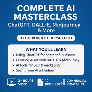 Complete AI Masterclass: ChatGPT, DALL·E, Midjourney & More | 3+ Hour Video Course + PDFs