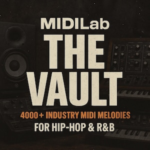 MIDILab: The Vault – 4000+ Industry MIDI Melodies for Hip-Hop & RnB