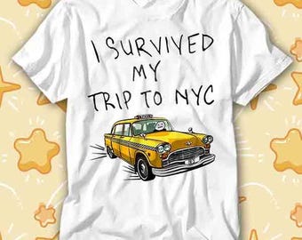 I Survived My Trip To NYC New York City Spider Tom Yellow Taxi Meme Movie T Shirt 469