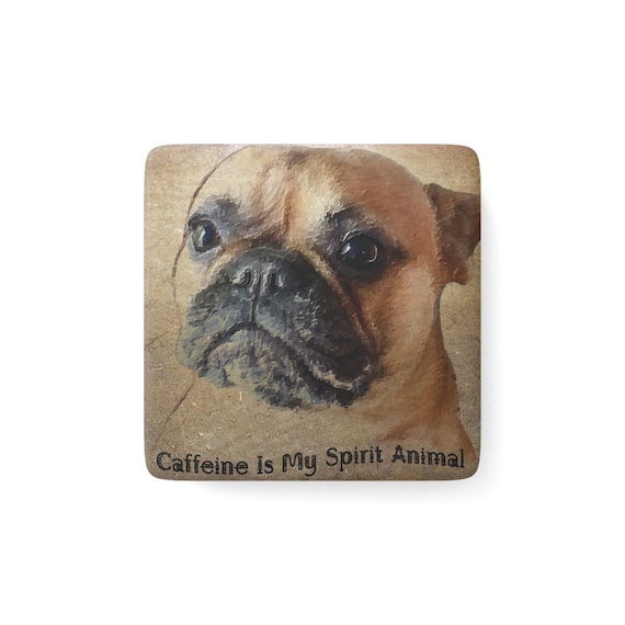 Caffeine Is My Spirit Animal - Porcelain Magnet - French Bulldog Magnet