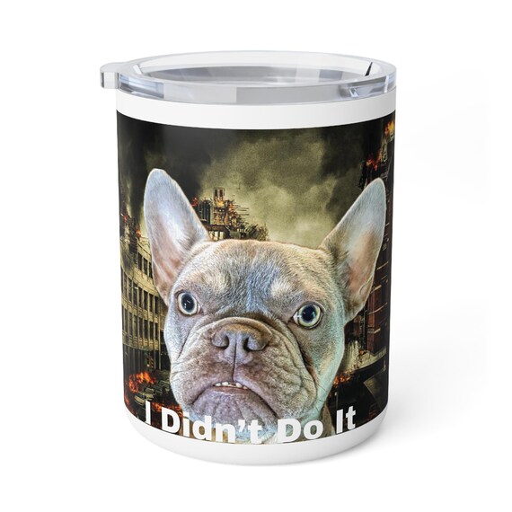 I Didn't Do It - French Bulldog Mug | 10oz Insulated Coffee Mug