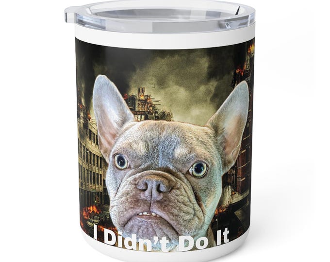I Didn't Do It - French Bulldog Mug | 10oz Insulated Coffee Mug