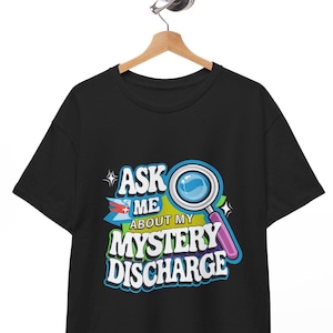 Embarrassing Shirt Funny Inappropriate Discharge Adult Humor T-Shirt funny embarrassing adult humor inappropriate gifts unisex T-Shirt