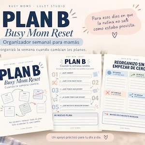 May include: A three-page printable weekly planner titled Plan B Busy Mom Reset. The pages feature sections for reorganizing schedules, tracking changes, and delegating tasks with text in Spanish. The design includes blue and soft-colored accents.