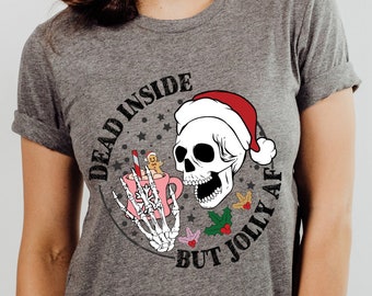 Active Wear, Funny Christmas Tee, Dead Inside But Jolly AF Skeleton Christmas Shirt.