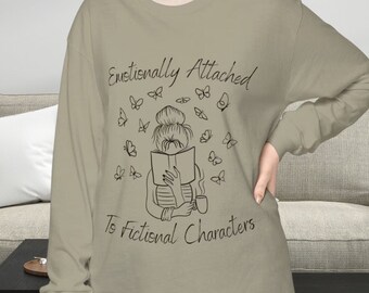 Library Shirt, Emotionally Attached To Fictional Characters Long Sleeved Comfort Colors Shirt, Avid Reader.