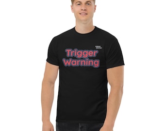 Trigger Warning - Unisex classic graphic tee