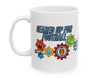 Geared Up for Football Ceramic Mug, (11oz, 15oz)