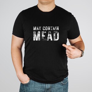 May Contain Mead Tee, Funny Graphic T-Shirt, Unisex Short Sleeve, Perfect for Parties & Festivals, Great Gift for Mead Lovers