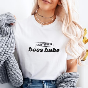 Zertifizierter Boss Babe Tee, inspirierendes Geschenk für Unternehmer, motivierendes Shirt für Frauen, lässige Alltagskleidung, einzigartiges Geburtstagsgeschenk