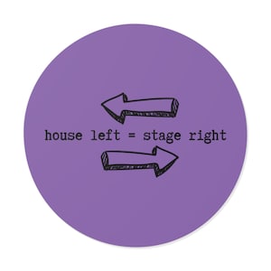 House Left Stage Right Round Vinyl Sticker