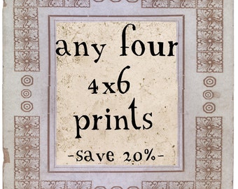Fine Art Photography -  Any Four 4x6 Fine Art Prints - Customize Sale