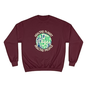 Champion Earth First Sweatshirt: Eco-Friendly Climate Change Hoodie
