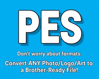 CUSTOM Embroidery DIGITIZING service Convert Image to PES File for Brother  or Baby Lock